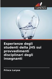ksiazka tytu: Esperienze degli studenti della JHS sui provvedimenti disciplinari degli insegnanti autor: Laryea Prince