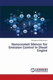 Nanocoated Silencer for Emission Control in Diesel Engine, Arthanarisamy Murugesan