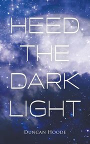 Heed the Dark Light, Hoode Duncan