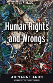 Human Rights and Wrongs, Aron Adrianne