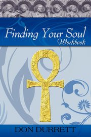 Finding Your Soul - Workbook, Durrett Don