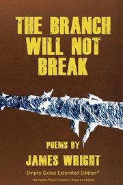 The Branch Will Not Break - Empty-Grave Extended Edition, Wright James