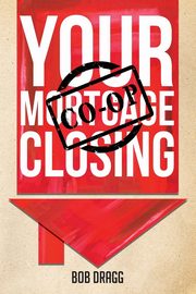 Your Mortgage (CO-OP) Closing, Dragg Bob