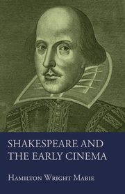 Shakespeare and the Early Cinema, Nicoll Allardyce
