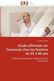 Etude officinale sur l''insomnie chez les femmes de 45 ? 60 ans, RULLIAT-A