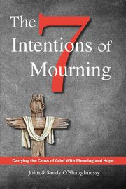 The Seven Intentions of Mourning, O'Shaughnessy John