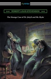 ksiazka tytu: The Strange Case of Dr. Jekyll and Mr. Hyde autor: Stevenson Robert Louis