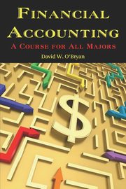 Financial Accounting a Course for All Majors (PB), O'Bryan David W.