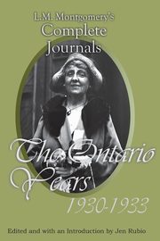 L.M. Montgomery's Complete Journals, Montgomery L. M.