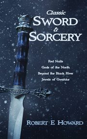 Classic Sword and Sorcery, Howard Robert E.