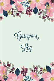 Caregiver Log, Newton Amy