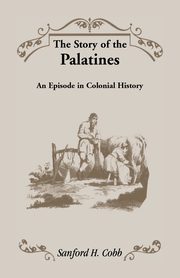 The Story of the Palatines, Cobb Sanford H.