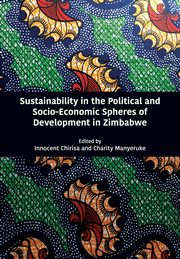 Sustainability in the Political and Socio-Economic Spheres of Development in Zimbabwe, 