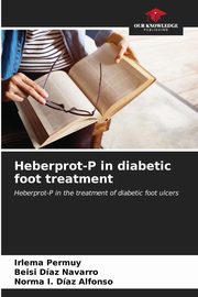 Heberprot-P in diabetic foot treatment, Permuy Irlema