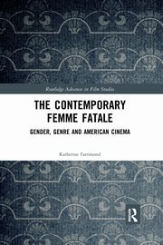 The Contemporary Femme Fatale, Farrimond Katherine