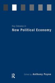 Key Debates in New Political Economy, 