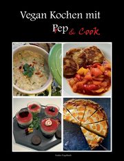 Vegan kochen mit Prep&Cook, Engelhardt Nadine