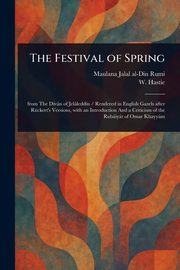 The Festival of Spring, Jalal al-Din Rumi Maulana