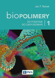 Biopolimery Tom 1, Rabek Jan F.