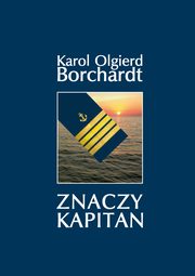 Znaczy Kapitan, Borchardt Karol Olgierd