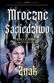 Znak Mroczne ssiedztwo Tom 2, Black Holly,Naifeh Ted