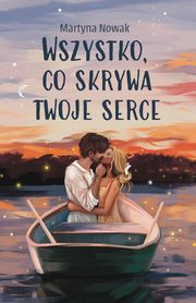 Wszystko, co skrywa twoje serce, Nowak Martyna
