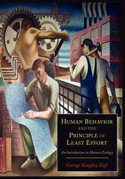 Human Behavior and the Principle of Least Effort, Zipf George Kingsley