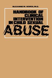 ksiazka tytu: Handbook of Clinical Intervention in Child Sexual Abuse autor: Sgroi Suzanne M.