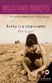 Buddy Is a Stupid Name for a Girl, Roberts Willo Davis