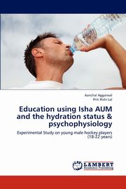 Education using Isha AUM and the hydration status & psychophysiology, Aggarwal Aanchal