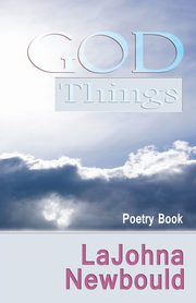 God Things, Newbould LaJohna