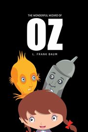 The Wonderful Wizard of Oz, Baum L. Frank