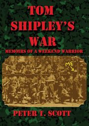 Tom Shipley's War, Scott Dr Peter T
