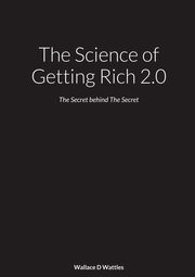 The Science of Getting Rich 2.0, Wattles Wallace