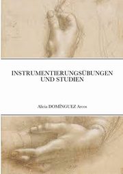 LIBRO INSTRUMENTIERUNGSBUNGEN UND STUDIEN, Domnguez Arcos Alicia