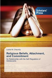 Religious Beliefs, Attachment, and Commitment, Chaundy Leslie M.