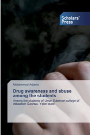 Drug awareness and abuse among the students, Adama Mohammed