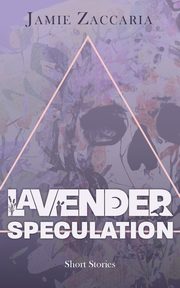 Lavender Speculation, Zaccaria Jamie