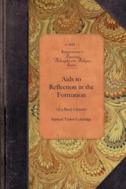 Aids to Reflection in the Formation, Samuel Taylor Coleridge