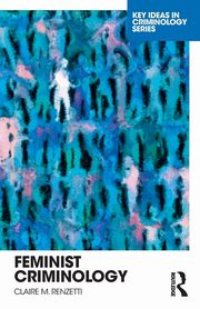 Feminist Criminology, Renzetti Claire M.