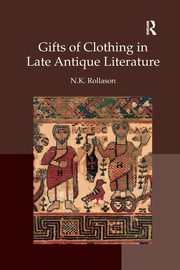 Gifts of Clothing in Late Antique Literature, Rollason Nikki