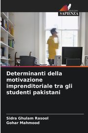 Determinanti della motivazione imprenditoriale tra gli studenti pakistani, Rasool Sidra Ghulam