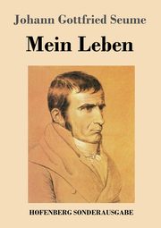 Mein Leben, Seume Johann Gottfried