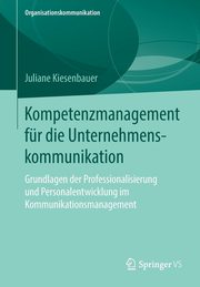 Kompetenzmanagement fr die Unternehmenskommunikation, Kiesenbauer Juliane