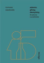 Zdania, glosy, destylaty, Swoboda Tomasz