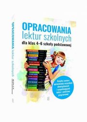 Opracowania lektur szkolnych dla klas 4-6 szkoy podstawowej, Zioa-Zemczak Katarzyna, Sieranc Izabela