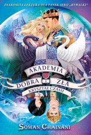 Akademia Dobra i Za Tom 5 Kryszta czasu, Chainani Soman