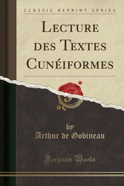 ksiazka tytu: Lecture des Textes Cuniformes (Classic Reprint) autor: Gobineau Arthur de