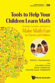TOOLS TO HELP YOUR CHILDREN LEARN MATH, ALFRED POSAMENTIER GAVRIELLE LEVINE AA