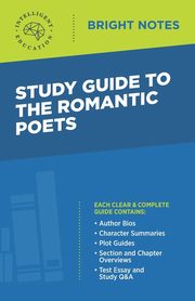 Study Guide to The Romantic Poets, Intelligent Education